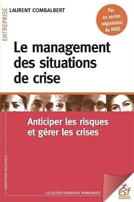 Esf Le management des situations de crise : Anticiper les risques et gérer les crises