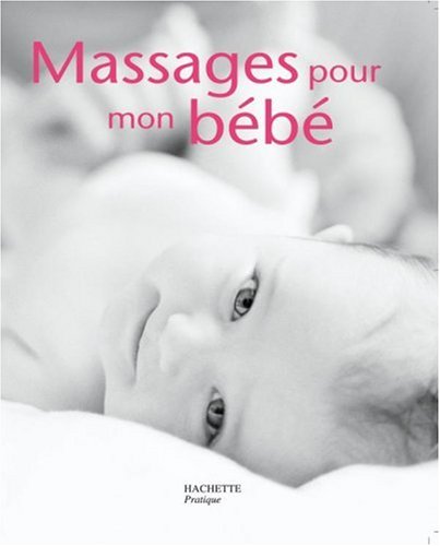 couverture de : Massages pour mon b&eacute;b&eacute;