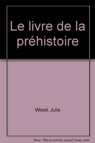 couverture de : Le Livre de la Pr&eacute;histoire