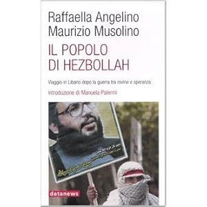 Il popolo di Hezbollah. Viaggio in Libano dopo la