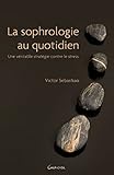 Image de La sophrologie au quotidien: Une véritable stratégie contre le stress