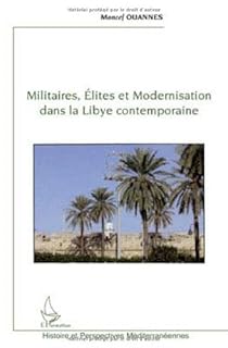 jaquette livre Militaires, élites et modernisation dans la Libye contemporaine