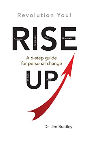 Rise Up: Revolution You!: A 6-step guide for personal change (English Edition)