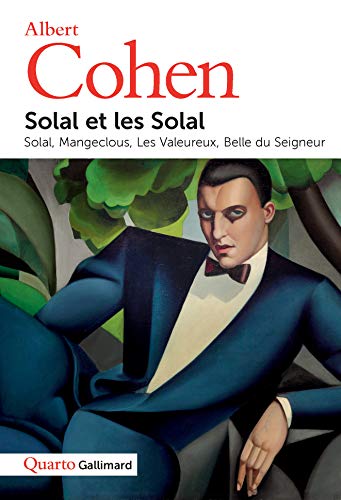 Solal et les Solal: Solal - Mangeclous - Les Valeureux - Belle du Seigneur francais Solal et les Solal: Solal - Mangeclous - Les Valeureux - Belle du Seigneur francais