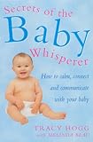 Image de Secrets Of The Baby Whisperer: How to Calm, Connect and Communicate with your Baby