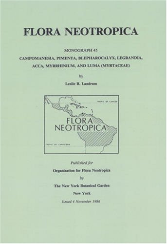 Preisvergleich Produktbild Campomanesia, Pimenta, Blepharocalyx, Legrandia, Acca, Myrrhinium, and Luma (FLORA NEOTROPICA, MONOGRAPH, NO 45)