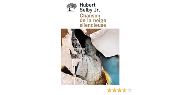Amazon Fr Chanson De La Neige Silencieuse Selby Jr Hubert Livres