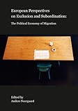 Image de European Perspectives on Exclusion and Subordination: The Political Economy of Migration