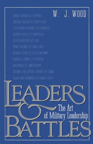 Leaders and Battles: The Art of Military Leadership (English Edition) Leaders and Battles: The Art of Military Leadership (English Edition)