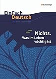 EinFach Deutsch Unterrichtsmodelle: Janne Teller: Nichts. Was im Leben wichtig ist: Gymnasiale Oberstufe