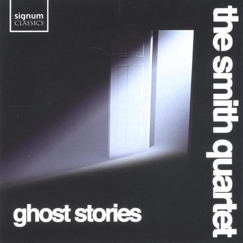 Preisvergleich Produktbild Ghost Stories by Smith Quartet (2007-09-25)