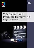 Videoschnitt mit Premiere Elements 14: Der praktische Einstieg (mitp Grafik) by 