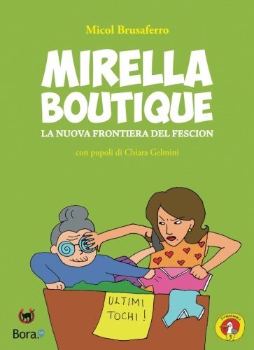 Mirella Boutique: La nuova frontiera del fescion: Volume 3 libro