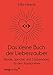 Das kleine Buch der Liebeszauber: Rituale, Sprüche und Zaubertränke für den Traumpartner by