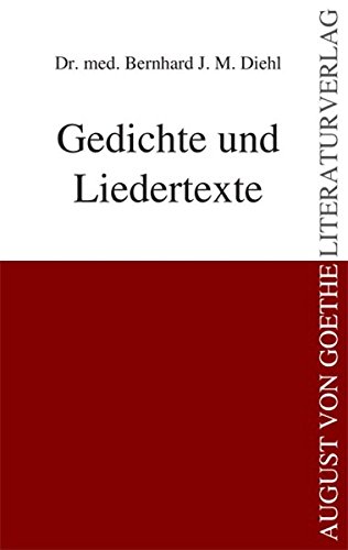 Download Gedichte und Liedertexte (August von Goethe Literaturverlag) Download Gedichte und Liedertexte (August von Goethe Literaturverlag)