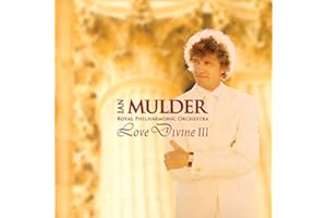 Love Divine 3: inspirational sacred music by pianist Mulder & Royal Philharmonic Orchestra (The Day Thou Gavest, How Great Thou Art, Joyful Joyful, Be Thou My Vision, Morning Has Broken, and others)