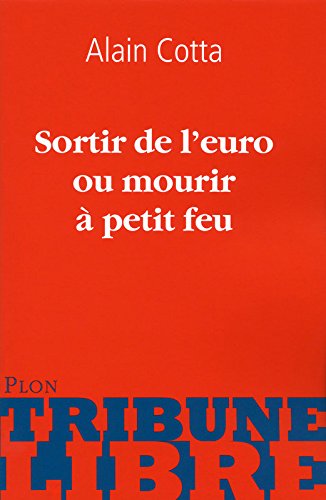 Download Sortir de l'euro ou mourir à petit feu Download Sortir de l'euro ou mourir à petit feu