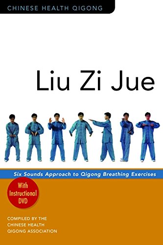 Télécharger Liu Zi Jue: Six Sounds Approach to Qigong Breathing Exercises livre En ligne