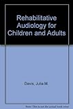 Image de Rehabilitative Audiology for Children and Adults