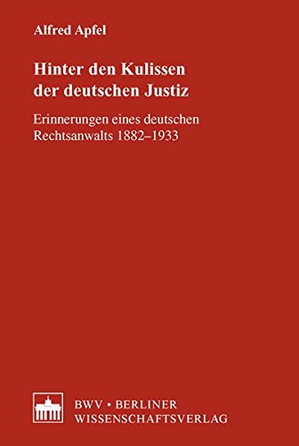 Download Hinter den Kulissen der deutschen Justiz: Erinnerungen eines deutschen Rechtsanwalts 1882–1933 Download Hinter den Kulissen der deutschen Justiz: Erinnerungen eines deutschen Rechtsanwalts 1882–1933