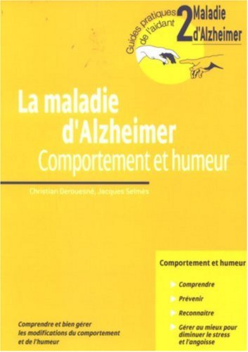La maladie d'Alzheimer : Comportement et humeur gratuit La maladie d'Alzheimer : Comportement et humeur gratuit