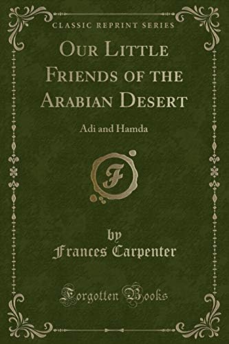 Our Little Friends of the Arabian Desert: Adi and Hamda (Classic Reprint)