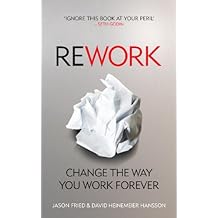 ReWork: Change the Way You Work Forever