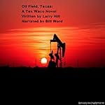Oil Field, Texas: A Tex Waco Adventure Novel