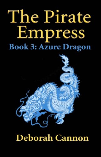 The Pirate Empress: Azure Dragon: A Serial Novel, Book 3