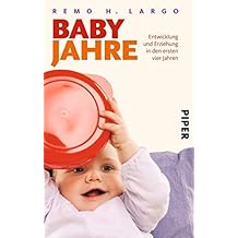 Babyjahre: Entwicklung und Erziehung in den ersten vier Jahren