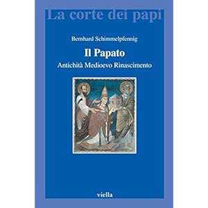 Il Papato: Antichità, medioevo, rinascimento (La corte dei papi)