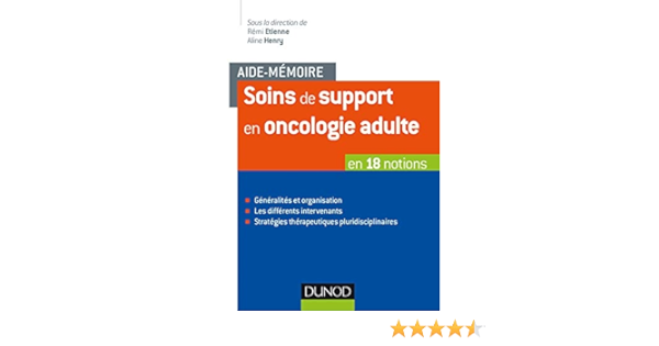 Amazon Fr Aide Memoire Soins De Support En Oncologie Adulte En 18 Notions En 18 Notions Etienne Remi Henry Aline Livres