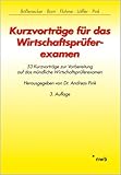 Image de Kurzvorträge für das Wirtschaftsprüferexamen: 53 Kurzvorträge zur Vorbereitung auf das mündlich