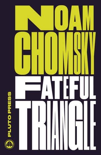 Fateful Triangle: The United States, Israel, and the Palestinians (Chomsky Perspectives)