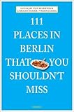  111 Places in Berlin That You Shouldnt Miss (111 Places/Shops) [Idioma Inglés]