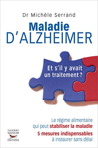 Maladie d'Alzheimer- Et s'il y avait un traitement ? Maladie d'Alzheimer- Et s'il y avait un traitement ?