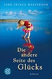 Bücher Neuerscheinungen 2022 - Die andere Seite des Glücks: Roman von Seré Prince Halverson