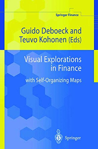 Download Visual Explorations in Finance: With Self-Organizing Maps (Springer Finance)