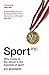 Sport Inc.: Why money is the winner in the business of sport (English Edition) by 