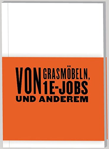 Preisvergleich Produktbild Von Grasmöbeln, 1€-Jobs und Anderem