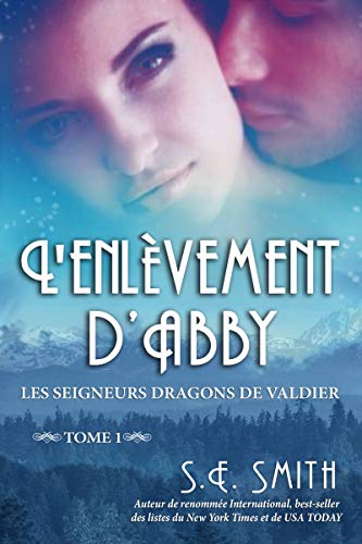 L'enlÃ¨vement d'Abby: Les Seigneurs Dragons de Valdier Tome 1 par [Smith, S.E.]