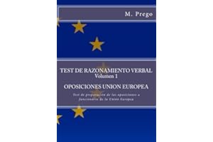 TEST DE RAZONAMIENTO VERBAL Volumen 1.OPOSICIONES UNION EUROPEA: Test de preparacion de las oposiciones a funcionario de la Union Europea