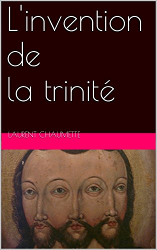 Télécharger L'invention de la trinité livre En ligne