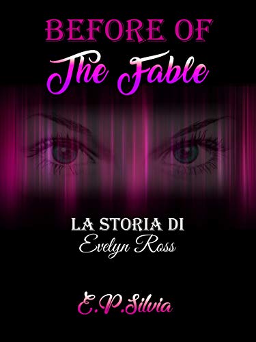 E.P. Silvia - Before of The Fable. La storia di Evelyn Ross (2018)