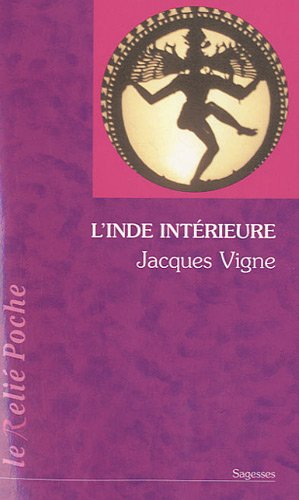 Télécharger L'Inde intérieure : Aspects du yoga, de l'hindouisme et du bouddhisme Gratuit