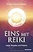 Cover zum Buch Eins mit Reiki: Liebe, Hingabe und Pr...