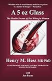 Image de A 5 oz Glass The Health Secrets of Red Wine for Women (English Edition)