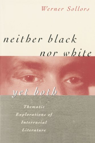 Neither Black nor White yet Both: Thematic Explorations of Interracial Literature