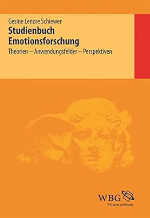 Studienbuch Emotionsforschung Theorie Anwendungsfelder Perspektiven Ebook Schiewer Gesine Amazon De Kindle Shop