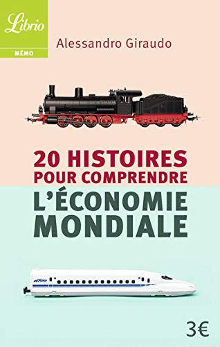 20 histoires pour comprendre l'économie mondiale 20 histoires pour comprendre l'économie mondiale